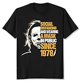 Social Distancing and Wearing A Mask in Public Since 1978 Shirt, Michael Myers Shirt, Halloween...