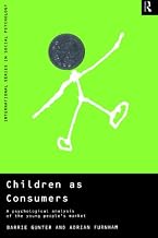 Children as Consumers: A Psychological Analysis of the Young People's Market (International Series in Social Psychology)