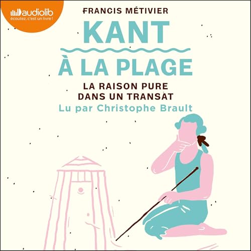 Page de couverture de Kant &agrave; la plage - la raison pure dans un transat