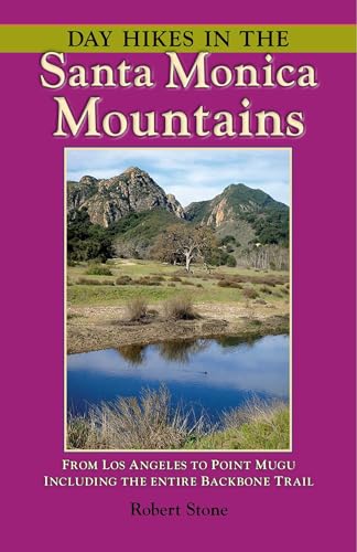 Day Hikes In the Santa Monica Mountains: From Los Angeles to Point Mugu, including the Entire Backbone Trail