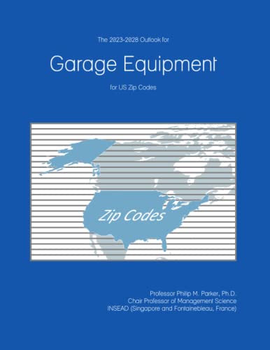 The 2023-2028 Outlook for Garage Equipment for US Zip Codes
