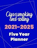 best cigar of the year 2017  Cigar smoking and rolling 2021-2025 Five Year Planner: 5 Year Planner Organizer Book / 60 Months Calendar / Agenda Schedule Organizer Logbook and Journal / January 2021 to December 2025
