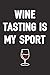 Produktbild Wine Tasting Is My Sport: A Funny Journal For Wine Lovers (6x9 Notebook, Diary, Log, Record Keeper, 100 Pages )