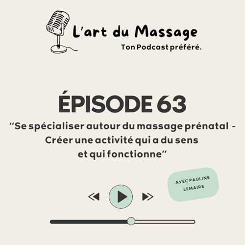 Episode 63 - Se sp&eacute;cialiser en p&eacute;rinatalit&eacute; - cr&eacute;er une activit&eacute; qui a du sens et qui fonctionne.