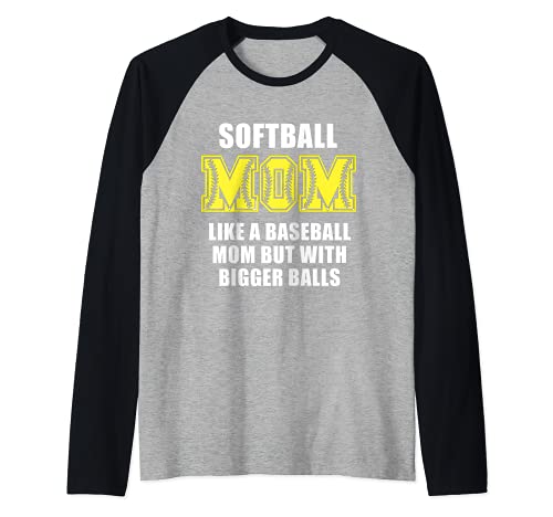 Softball Mom Funny Like A Baseball Mom But With Bigger Balls Camiseta Manga Raglan