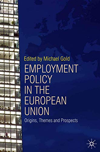 Image of Employment Policy in the European Union: Origins, Themes and Prospects