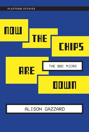 Now the Chips Are Down: The BBC Micro (Platform Studies) view 2