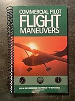 Commercial Pilot Flight Maneuvers: Step by Step Procedures Plus Profiles 1886474060 Book Cover