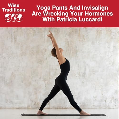 Page de couverture de 544: Yoga Pants And Invisalign Are Wrecking Your Hormones With Patricia Luccardi