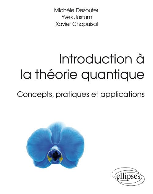 Introduction à la théorie quantique: Concepts, pratiques et applications