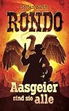 rondo burgdorf  RONDO: Aasgeier sind sie alle