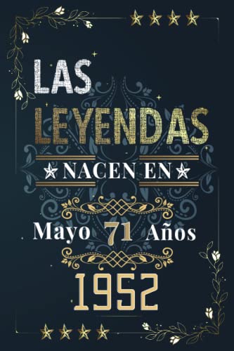 LAS LEYENDAS NACEN EN MAYO EL AÑO 1952: 71 Aniversario Cuaderno personalizado 71 años regalos Feliz 1952 cumpleaños ideas de regalos