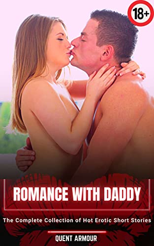  Romance with Daddy: The Complete Collection of Hot Erotic Short Stories (English Edition)