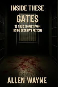 Paperback Inside These Gatea: 36 True Stories From Inside Georgia's Prisons Book