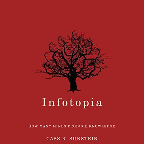 Infotopia How Many Minds Produce Knowledge (Audio Download) Cass R