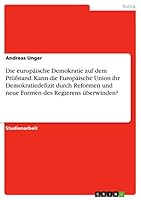 Die europ�ische Demokratie auf dem Pr�fstand. Kann die Europ�ische Union ihr Demokratiedefizit durch Reformen und neue Formen des Regierens �berwinden? 3656840105 Book Cover