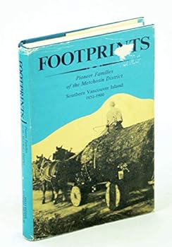 Hardcover Footprints : Pioneer Families of the Metchosin District Southern Vancouver Island 1851-1900 Book