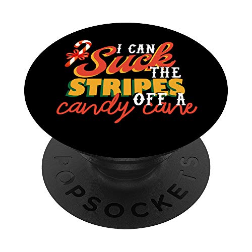 I Can Suck The Stripes Off a Candy Cane | Christmas Humor PopSockets PopGrip: Agarre intercambiable para Teléfonos y Tabletas