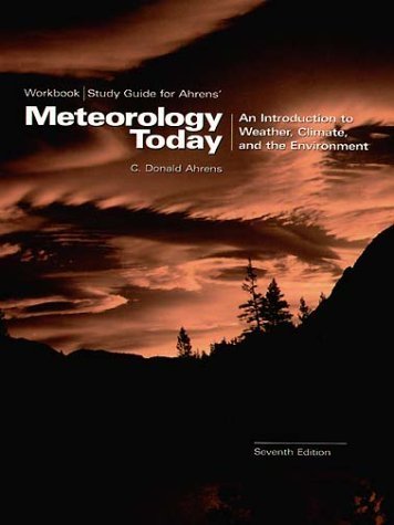 Workbook/Study Guide Meteorology Today: An Introduction to Weather, Climate and the Environment