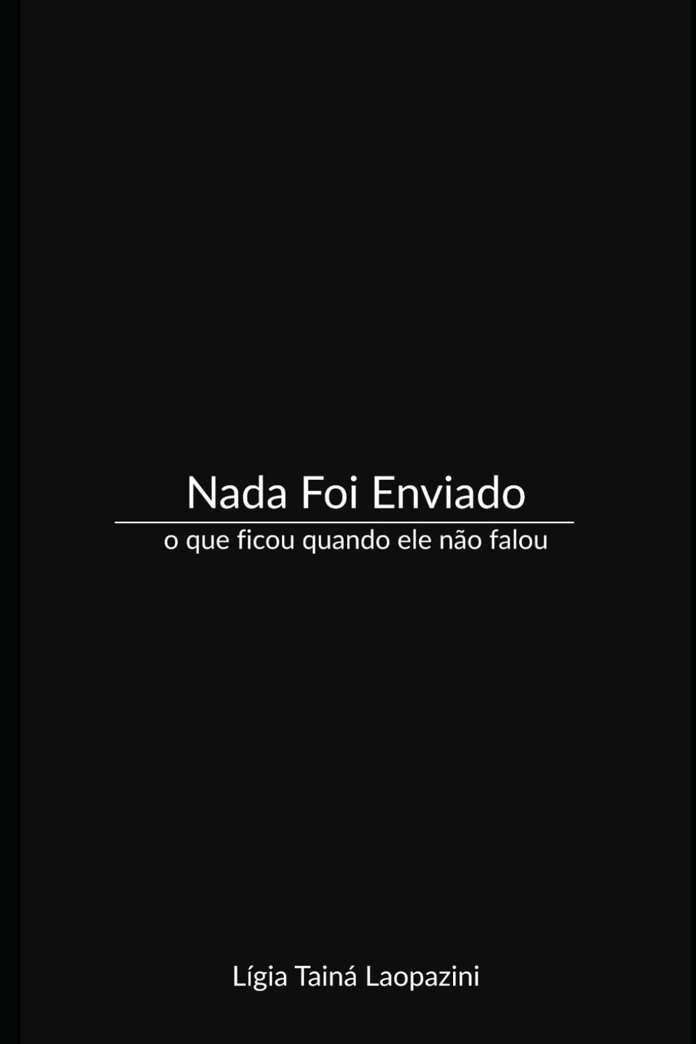 Nada Foi Enviado: o que ficou quando ele não falou