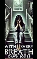 With Every Breath B0DS1XL5SS Book Cover