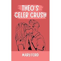 THEO'S CELEB CRUSH Audiobook By Mary Ford cover art