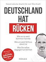 Deutschland hat Rücken: Wie es so weit kommen konnte. Warum jetzt Schluss damit ist. Was Sie selbst dagegen tun können - Mit unseren besten Selbsthilfeübungen für zu Hause 3442393442 Book Cover