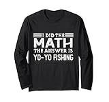 I Did The Math The Answer Is Yo-Yo Fishing