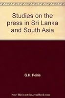 Studies on the press in Sri Lanka and South Asia 955580026X Book Cover