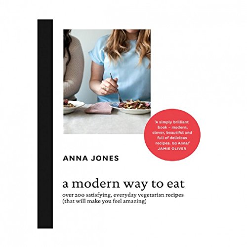 Télécharger A Modern Way to Eat: Over 200 Satisfying, Everyday Vegetarian Recipes (That Will Make You Feel Amazi PDF Ebook En Ligne