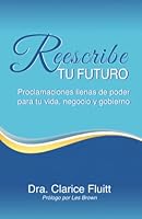 Reescribe tu futuro: Proclamaciones llenas de poder para tu vida, negocio y gobierno 0990369498 Book Cover
