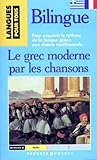  Le Grec Moderne Par Les Chansons. Chants Traditionnels De Grece, Bilingue Grec-Francais