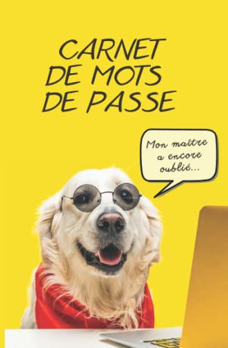 Carnet de mots de passe avec couverture chien Golden Retriever.: Un répertoire alphabétique idéal si vous oubliez ou changez de mot de passe. Plus de 300...