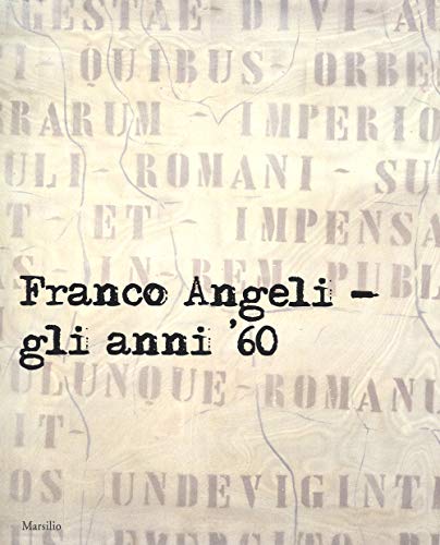 Franco Angeli. Gli anni '60. Catalogo della mostra (Londra, 4 ottobre-18 novembre 2017). Ediz. a color