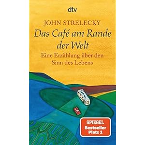 Das Café am Rande der Welt: eine Erzählung über den Sinn des Lebens