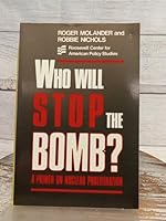 Who Will Stop the Bomb?: A Primer on Nuclear Proliferation 0816012830 Book Cover