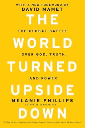 The World Turned Upside Down: The Global Battle over God, Truth, and Power
