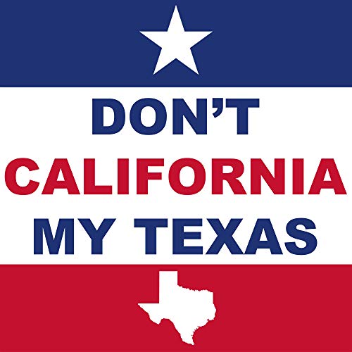 Generic Don't California My Texas Sticker 5x5 Inch Bumper Laptop