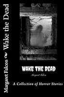 Wake the Dead 1539160777 Book Cover