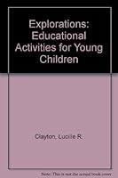 Explorations: Educational Activities for Young Children 0872878635 Book Cover