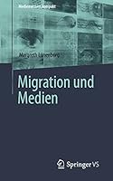 Migration und Medien (Medienwissen kompakt) 3658342544 Book Cover