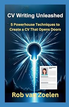 Paperback CV Writing Unleashed: 5 Powerhouse Techniques to Create A CV That Opens Doors Book