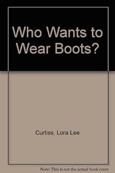 Hardcover Who Wants to Wear Boots? Book