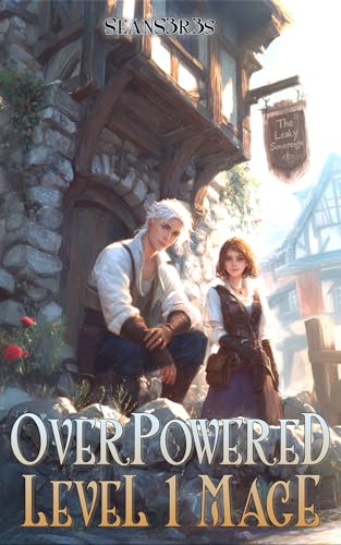 Overpowered Level 1 Mage: OP MC Cozy Slice of Life Litrpg