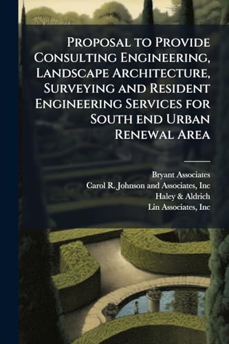 Proposal to Provide Consulting Engineering, Landscape Architecture, Surveying and Resident Engineering Services for South end Urban Renewal Area: ... Improvements, Upton to East Berkeley Streets