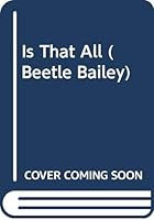 Is That All, Beetle Bailey? (Beetle Bailey) 0448126133 Book Cover