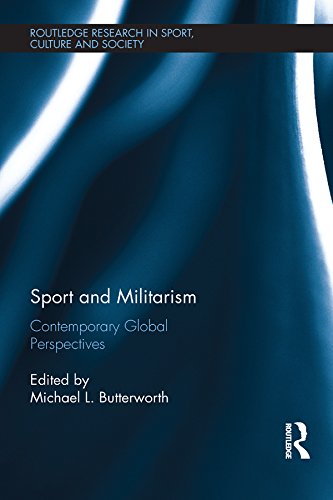 Sport and Militarism: Contemporary global perspectives (Routledge Research in Sport, Culture and Society)
