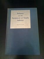 Railways and the Equipment and Supply Industry B0007DSTBM Book Cover