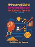  AI-Powered Digital Marketing Strategy for Business Growth