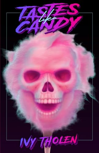 Tastes Like Candy: A Slasher Novel